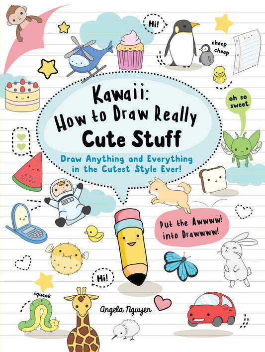 Kawaii How to Draw Really Cute Stuff